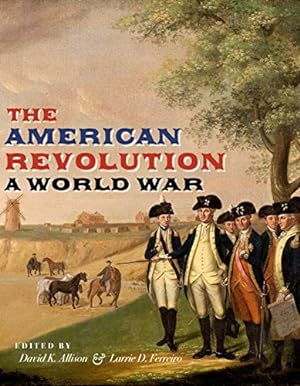 Imagen del vendedor de The American Revolution: A World War [Hardcover ] a la venta por booksXpress