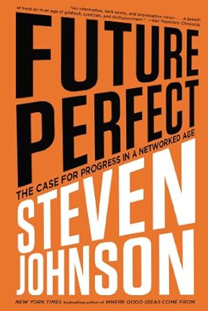 Seller image for Future Perfect: The Case For Progress In A Networked Age by Johnson, Steven [Paperback ] for sale by booksXpress