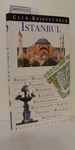 Seller image for Istanbul : [Basare, Museen, Palste, Moscheen, Kacheln, Bootsfahrten, Restaurants, Karten, Teppiche, Mosaiken, Architektur] / [Texte Rosie Ayliffe . Fotogr. Anthony Souter . Kartogr. Paul Bates . bers. Verl.-Bro Simon & Magiera . fr GAIA Text, Mnchen. Red. Klaus Kieser ; Thomas Pago] / Club-Reisefhrer for sale by ralfs-buecherkiste