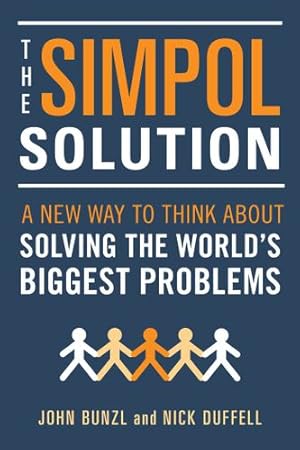 Seller image for The SIMPOL Solution: A New Way to Think about Solving the World's Biggest Problems by Bunzl, John, Duffell, Nick [Paperback ] for sale by booksXpress