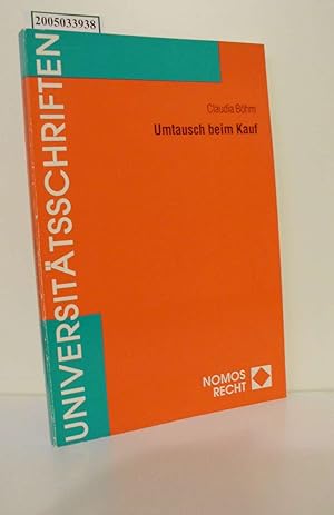 Imagen del vendedor de Umtausch beim Kauf / Claudia Bhm / Nomos-Universittsschriften / Recht ; Bd. 86 / Universitts-Dissertation a la venta por ralfs-buecherkiste