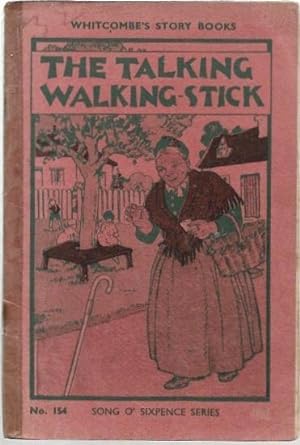 Seller image for The Talking Walking-Stick Whitcombe's Story Books. No. 154, Song o' Sixpence Series. For the Sevens. for sale by City Basement Books