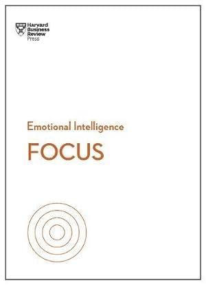 Seller image for Focus (HBR Emotional Intelligence Series) by Review, Harvard Business, Goleman, Daniel, Grant, Heidi, Su, Amy Jen, Hougaard, Rasmus [Paperback ] for sale by booksXpress
