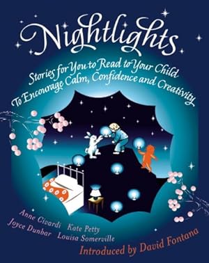 Immagine del venditore per Nightlights: Stories for You to Read to Your Child - To Encourage Calm, Confidence and Creativity by Petty, Kate, Dunbar, Joyce, Somerville, Louisa [Paperback ] venduto da booksXpress
