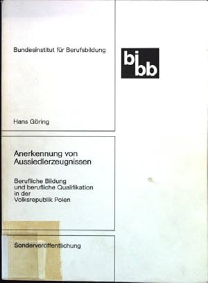 Anerkennung von Aussiedlerzeugnissen : berufl. Bildung u. berufl. Qualifikation in d. Volksrepubl...