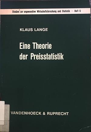 Bild des Verkufers fr Eine Theorie der Preisstatistik : Preis, Preisrelation, Preisindex. Universitt Hamburg. Institut fr Statistik und konometrie: Studien zur angewandten Wirtschaftsforschung und Statistik aus dem Institut fr Statistik und konometrie der Universitt Hamburg ; H. 9 zum Verkauf von books4less (Versandantiquariat Petra Gros GmbH & Co. KG)