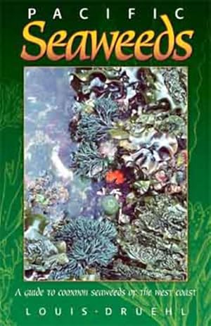 Seller image for Pacific Seaweeds : A Guide to Common Seaweeds of the West Coast for sale by GreatBookPrices