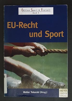 Bild des Verkufers fr EU-Recht und Sport. Edition Sport & Freizeit ; Bd. 2 zum Verkauf von books4less (Versandantiquariat Petra Gros GmbH & Co. KG)