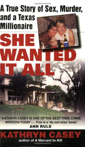 Seller image for She Wanted It All: A True Story of Sex, Murder, and a Texas Millionaire (Avon True Crime) by Casey, Kathryn [Mass Market Paperback ] for sale by booksXpress