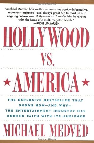 Seller image for Hollywood vs. America: The Explosive Bestseller that Shows How-and Why-the Entertainment Industry Has Broken Faith With Its Audience by Medved, Michael [Paperback ] for sale by booksXpress