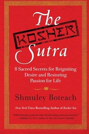 Seller image for The Kosher Sutra: Eight Sacred Secrets for Reigniting Desire and Restoring Passion for Life by Boteach, Rabbi Shmuley [Paperback ] for sale by booksXpress