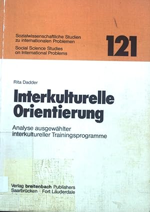 Bild des Verkufers fr Interkulturelle Orientierung : Analyse ausgew. interkultureller Trainingsprogramme. Sozialwissenschaftliche Studien zu internationalen Problemen ; Band. 121 zum Verkauf von books4less (Versandantiquariat Petra Gros GmbH & Co. KG)