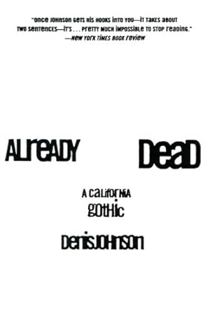 Seller image for Already Dead: A California Gothic by Johnson, Denis [Paperback ] for sale by booksXpress