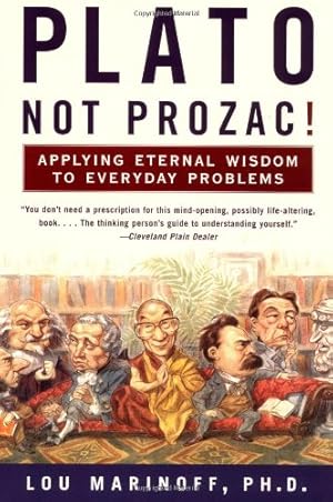 Immagine del venditore per Plato, Not Prozac!: Applying Eternal Wisdom to Everyday Problems by Marinoff PhD, Lou [Paperback ] venduto da booksXpress