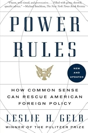 Seller image for Power Rules: How Common Sense Can Rescue American Foreign Policy by Gelb PhD, Leslie H. [Paperback ] for sale by booksXpress