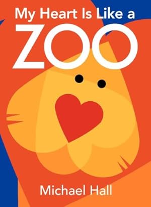 Seller image for My Heart Is Like a Zoo Board Book by Hall, Michael [Board book ] for sale by booksXpress