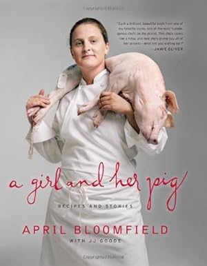 Seller image for A Girl and Her Pig: Recipes and Stories by JJ Goode, Bloomfield, April [Hardcover ] for sale by booksXpress