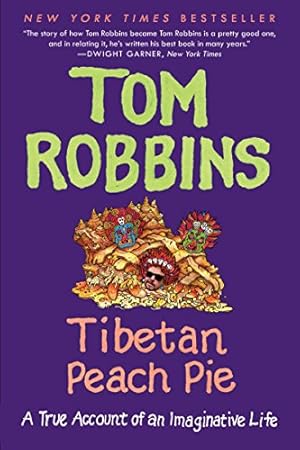 Immagine del venditore per Tibetan Peach Pie: A True Account of an Imaginative Life by Robbins, Tom [Paperback ] venduto da booksXpress