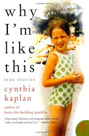 Seller image for Why I'm Like This: True Stories by Kaplan, Cynthia [Paperback ] for sale by booksXpress