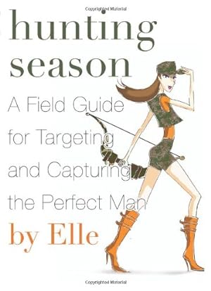 Seller image for Hunting Season: A Field Guide to Targeting and Capturing the Perfect Man by Elle [Paperback ] for sale by booksXpress