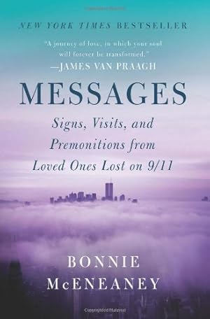 Seller image for Messages: Signs, Visits, and Premonitions from Loved Ones Lost on 9/11 by McEneaney, Bonnie [Paperback ] for sale by booksXpress