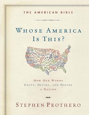 Seller image for The American Bible-Whose America Is This?: How Our Words Unite, Divide, and Define a Nation by Prothero, Stephen [Paperback ] for sale by booksXpress