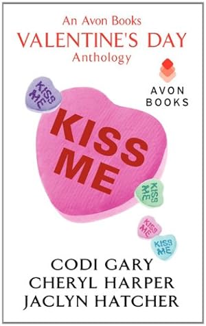 Immagine del venditore per Kiss Me: An Avon Books Valentine's Day Anthology (A Rock Canyon, Idaho Novella) by Gary, Codi, Harper, Cheryl, Hatcher, Jaclyn [Mass Market Paperback ] venduto da booksXpress