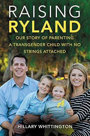 Seller image for Raising Ryland: Our Story of Parenting a Transgender Child with No Strings Attached by Whittington, Hillary [Paperback ] for sale by booksXpress