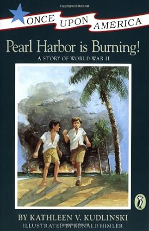 Imagen del vendedor de Pearl Harbor Is Burning!: A Story of World War II (Once Upon America) by Kudlinski, Kathleen V. [Paperback ] a la venta por booksXpress