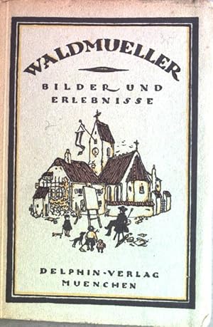 Bild des Verkufers fr Waldmller, Bilder und Erlebnisse zum Verkauf von books4less (Versandantiquariat Petra Gros GmbH & Co. KG)