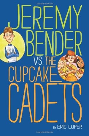 Seller image for Jeremy Bender vs. the Cupcake Cadets by Luper, Eric [Hardcover ] for sale by booksXpress