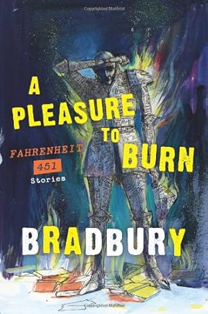 Seller image for A Pleasure to Burn: Fahrenheit 451 Stories by Bradbury, Ray [Paperback ] for sale by booksXpress