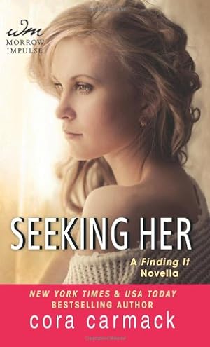 Seller image for Seeking Her: A FINDING IT Novella (A Losing It Novella) by Carmack, Cora [Mass Market Paperback ] for sale by booksXpress