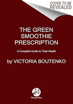 Seller image for The Green Smoothie Prescription: A Complete Guide to Total Health by Boutenko, Victoria [Paperback ] for sale by booksXpress
