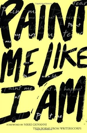 Imagen del vendedor de Paint Me Like I Am: Teen Poems from WritersCorps by Aguado, Bill, Newirth, Richard [Paperback ] a la venta por booksXpress