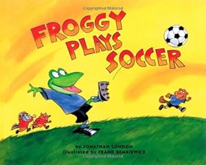 Imagen del vendedor de Froggy Plays Soccer by Jonathan London, Frank Remkiewicz [Paperback ] a la venta por booksXpress