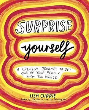 Seller image for Surprise Yourself: Get Out of Your Head and Into the World by Currie, Lisa [Paperback ] for sale by booksXpress