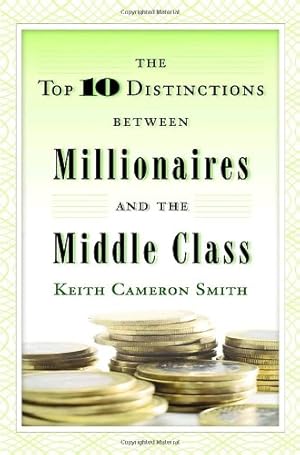 Seller image for The Top 10 Distinctions Between Millionaires and the Middle Class by Smith, Keith Cameron [Hardcover ] for sale by booksXpress