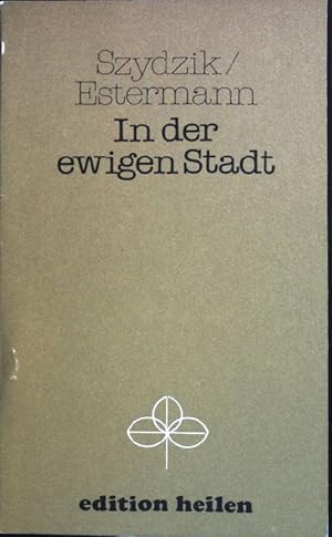 Bild des Verkufers fr In der ewigen Stadt. Edition Heilen zum Verkauf von books4less (Versandantiquariat Petra Gros GmbH & Co. KG)