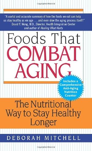 Seller image for Foods That Combat Aging: The Nutritional Way to Stay Healthy Longer (Lynn Sonberg Books) by Mitchell, Deborah [Mass Market Paperback ] for sale by booksXpress