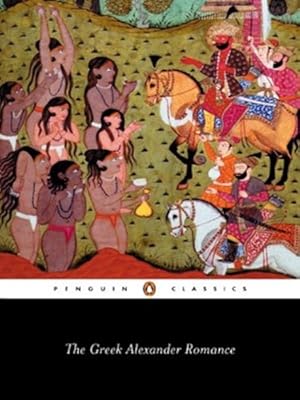 Seller image for The Greek Alexander Romance (Penguin Classics) by Richard Stoneman, Pseudo-Callisthenes [Paperback ] for sale by booksXpress