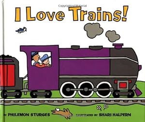 Seller image for I Love Trains! by Sturges, Philemon [Hardcover ] for sale by booksXpress