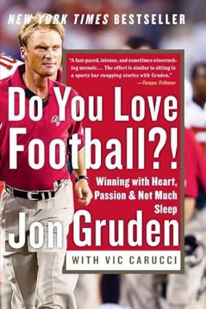 Immagine del venditore per Do You Love Football?!: Winning with Heart, Passion, and Not Much Sleep by Gruden, Jon [Paperback ] venduto da booksXpress