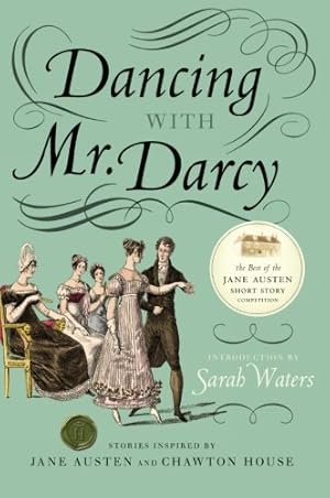 Bild des Verkufers fr Dancing with Mr. Darcy: Stories Inspired by Jane Austen and Chawton House by Lane Ashfeldt [Paperback ] zum Verkauf von booksXpress