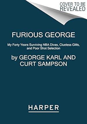 Seller image for Furious George: My Forty Years Surviving NBA Divas, Clueless GMs, and Poor Shot Selection by Karl, George, Sampson, Curt [Paperback ] for sale by booksXpress