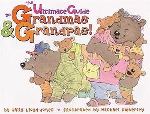 Image du vendeur pour The Ultimate Guide to Grandmas & Grandpas! by Lloyd-Jones, Sally [Hardcover ] mis en vente par booksXpress