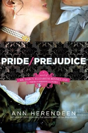 Image du vendeur pour Pride/Prejudice: A Novel of Mr. Darcy, Elizabeth Bennet, and Their Forbidden Lovers by Herendeen, Ann [Paperback ] mis en vente par booksXpress