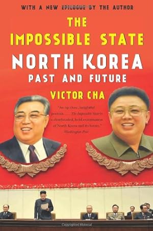 Imagen del vendedor de The Impossible State: North Korea, Past and Future by Cha, Victor [Paperback ] a la venta por booksXpress