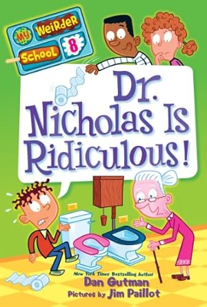 Seller image for My Weirder School #8: Dr. Nicholas Is Ridiculous! by Gutman, Dan [Paperback ] for sale by booksXpress