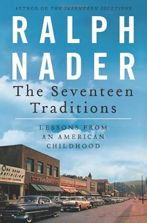 Imagen del vendedor de The Seventeen Traditions: Lessons from an American Childhood by Nader, Ralph [Paperback ] a la venta por booksXpress